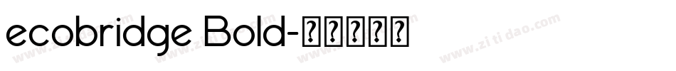ecobridge Bold字体转换